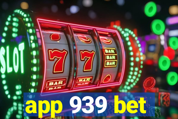 app 939 bet